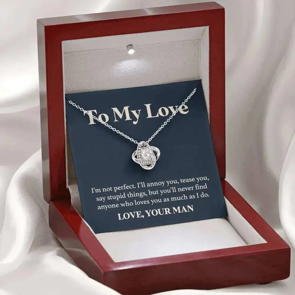 To My Love - I'm not Perfect but No One Loves You More Than I Do - Knot Necklace - Radiant Memories