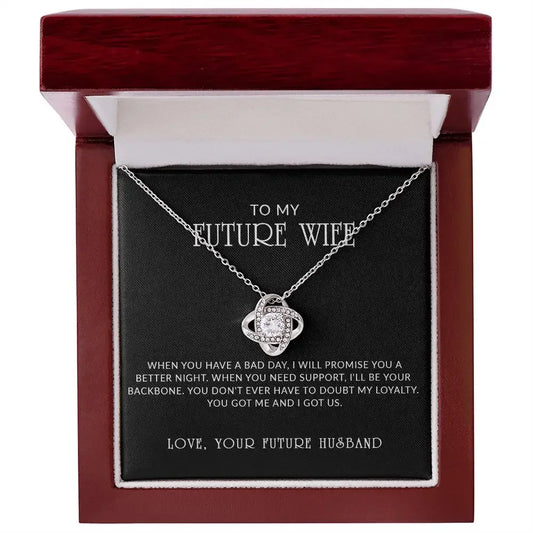 Future Wife - You got me & I got us - Promise Necklace