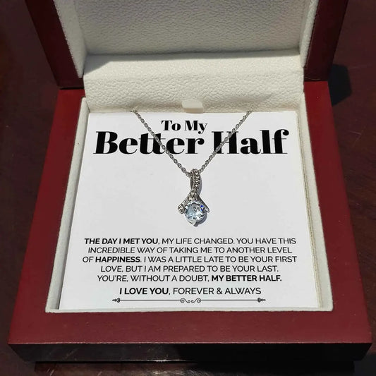 My Better Half - Will Love You Always - Ribbon Necklace