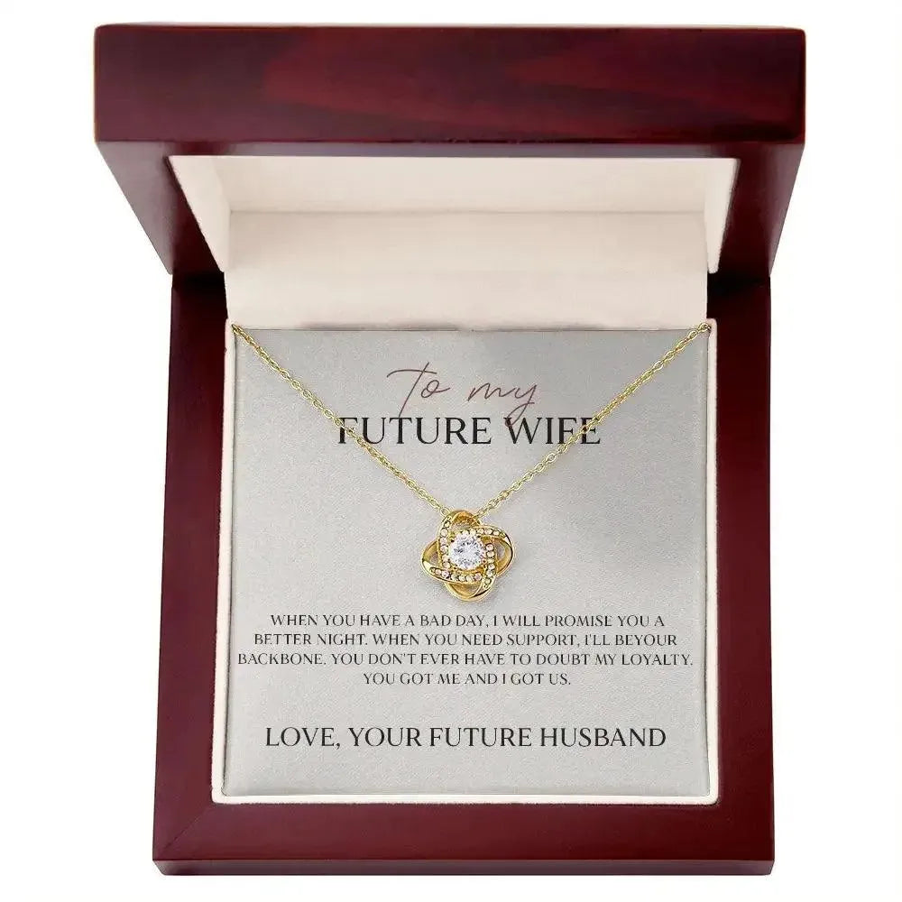 Future Wife - Will Always be Loyal - Promise Knot Necklace - Radiant Memories