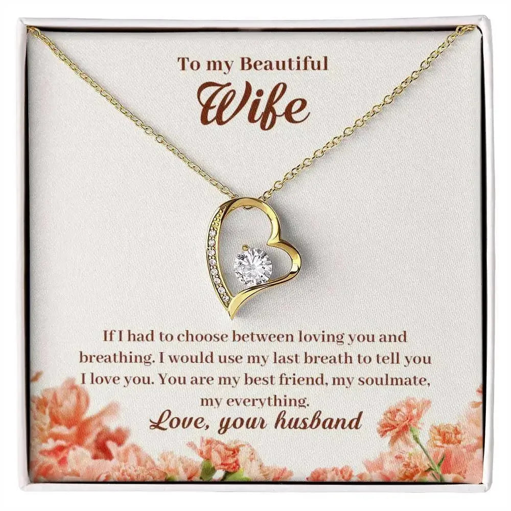 Wife - Would Spend my Entire Life with You - Heart Necklace - Radiant Memories