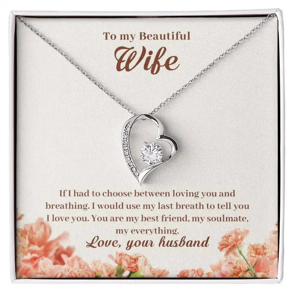 Wife - Would Spend my Entire Life with You - Heart Necklace - Radiant Memories
